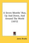 A Seven Months' Run, Up And Down, And Around The World (1872) - Book