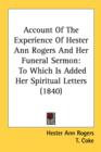 Account Of The Experience Of Hester Ann Rogers And Her Funeral Sermon: To Which Is Added Her Spiritual Letters (1840) - Book