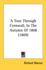 A Tour Through Cornwall, In The Autumn Of 1808 (1809) - Book