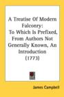 A Treatise Of Modern Falconry: To Which Is Prefixed, From Authors Not Generally Known, An Introduction (1773) - Book