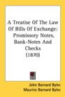 A Treatise Of The Law Of Bills Of Exchange: Promissory Notes, Bank-Notes And Checks (1870) - Book