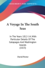 A Voyage In The South Seas: In The Years 1812-14, With Particular Details Of The Galapagos And Washington Islands (1823) - Book