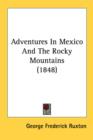 Adventures In Mexico And The Rocky Mountains (1848) - Book