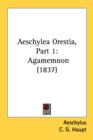 Aeschylea Orestia, Part 1: Agamemnon (1837) - Book