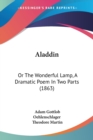 Aladdin: Or The Wonderful Lamp, A Dramatic Poem In Two Parts (1863) - Book