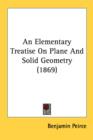 An Elementary Treatise On Plane And Solid Geometry (1869) - Book