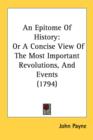 An Epitome Of History: Or A Concise View Of The Most Important Revolutions, And Events (1794) - Book