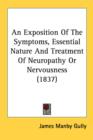 An Exposition Of The Symptoms, Essential Nature And Treatment Of Neuropathy Or Nervousness (1837) - Book