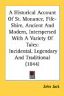 A Historical Account Of St. Monance, Fife-Shire, Ancient And Modern, Interspersed With A Variety Of Tales: Incidental, Legendary And Traditional (1844 - Book