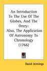 An Introduction To The Use Of The Globes, And The Orery: Also, The Application Of Astronomy To Chronology (1766) - Book