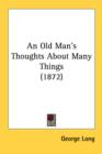 An Old Man's Thoughts About Many Things (1872) - Book