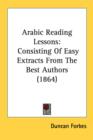 Arabic Reading Lessons: Consisting Of Easy Extracts From The Best Authors (1864) - Book