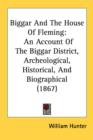 Biggar And The House Of Fleming: An Account Of The Biggar District, Archeological, Historical, And Biographical (1867) - Book