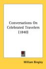 Conversations On Celebrated Travelers (1840) - Book
