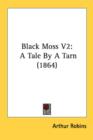 Black Moss V2: A Tale By A Tarn (1864) - Book