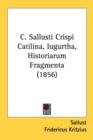 C. Sallusti Crispi Catilina, Iugurtha, Historiarum Fragmenta (1856) - Book