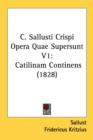 C. Sallusti Crispi Opera Quae Supersunt V1: Catilinam Continens (1828) - Book