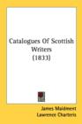 Catalogues Of Scottish Writers (1833) - Book