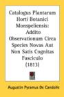 Catalogus Plantarum Horti Botanici Monspeliensis: Addito Observationum Circa Species Novas Aut Non Satis Cognitas Fasciculo (1813) - Book