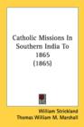 Catholic Missions In Southern India To 1865 (1865) - Book