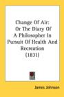 Change Of Air: Or The Diary Of A Philosopher In Pursuit Of Health And Recreation (1831) - Book