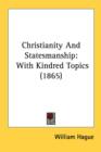 Christianity And Statesmanship: With Kindred Topics (1865) - Book