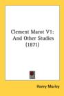 Clement Marot V1: And Other Studies (1871) - Book
