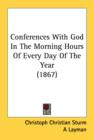 Conferences With God In The Morning Hours Of Every Day Of The Year (1867) - Book