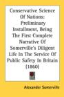 Conservative Science Of Nations: Preliminary Installment, Being The First Complete Narrative Of Somerville's Diligent Life In The Service Of Public Sa - Book