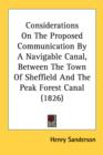 Considerations On The Proposed Communication By A Navigable Canal, Between The Town Of Sheffield And The Peak Forest Canal (1826) - Book