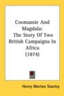 Coomassie And Magdala : The Story Of Two British Campaigns In Africa (1874) - Book