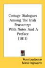 Cottage Dialogues Among The Irish Peasantry: With Notes And A Preface (1811) - Book