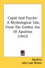 Cupid And Psyche: A Mythological Tale, From The Golden Ass Of Apuleius (1842) - Book