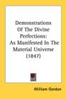 Demonstrations Of The Divine Perfections: As Manifested In The Material Universe (1847) - Book