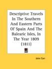 Descriptive Travels In The Southern And Eastern Parts Of Spain And The Balearic Isles, In The Year 1809 (1811) - Book
