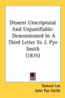 Dissent Unscriptural And Unjustifiable: Demonstrated In A Third Letter To J. Pye Smith (1835) - Book