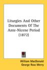 Liturgies And Other Documents Of The Ante-Nicene Period (1872) - Book