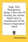 Dogs, Their Management: Being A New Plan Of Treating The Animal, Based Upon A Consideration Of His Natural Temperament (1854) - Book
