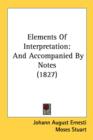 Elements Of Interpretation: And Accompanied By Notes (1827) - Book
