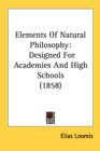 Elements Of Natural Philosophy: Designed For Academies And High Schools (1858) - Book