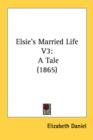 Elsie's Married Life V3: A Tale (1865) - Book