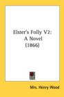 Elster's Folly V2: A Novel (1866) - Book