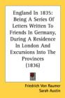 England In 1835: Being A Series Of Letters Written To Friends In Germany, During A Residence In London And Excursions Into The Provinces (1836) - Book