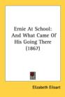 Ernie At School: And What Came Of His Going There (1867) - Book