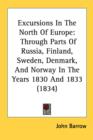 Excursions In The North Of Europe: Through Parts Of Russia, Finland, Sweden, Denmark, And Norway In The Years 1830 And 1833 (1834) - Book