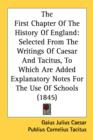 The First Chapter Of The History Of England: Selected From The Writings Of Caesar And Tacitus, To Which Are Added Explanatory Notes For The Use Of Sch - Book