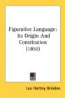 Figurative Language: Its Origin And Constitution (1851) - Book