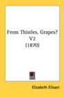 From Thistles, Grapes? V2 (1870) - Book