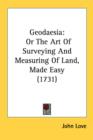 Geodaesia: Or The Art Of Surveying And Measuring Of Land, Made Easy (1731) - Book