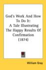God's Work And How To Do It: A Tale Illustrating The Happy Results Of Confirmation (1874) - Book